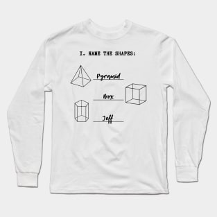 Geometry Quiz: Name the Shapes Funny Child Answers (MD23QU11) Long Sleeve T-Shirt